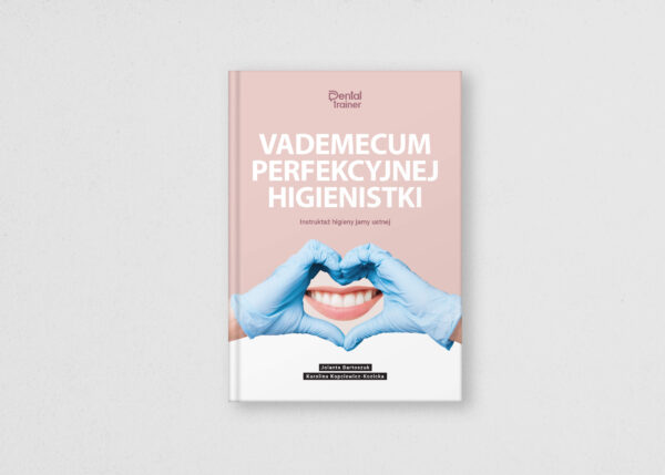 Vademecum Perfekcyjnej Higienistki - Instruktaż higieny jamy ustnej